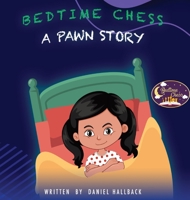 Bedtime Chess A Pawn Story 1955364281 Book Cover