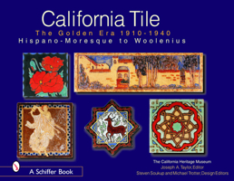 California Tile: The Golden Era 1910-1940: Hispano-Moresque to Woolenius 0764319434 Book Cover