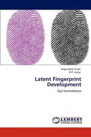 Latent Fingerprint Development: Dye formulations 3846588768 Book Cover