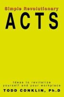 Simple Revolutionary Acts: Ideas to revitalize yourself and your workplace 0595320651 Book Cover