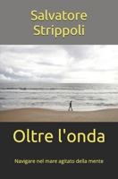 Oltre l'onda: Navigare nel mare agitato della mente (Italian Edition) B0GWHX3PJV Book Cover
