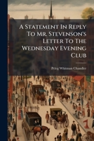 A Statement In Reply To Mr. Stevenson's Letter To The Wednesday Evening Club 1175027480 Book Cover