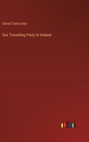 Our Travelling Party in Ireland 1373203641 Book Cover