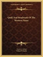 Quill and Beadwork of the Western Sioux 0933472005 Book Cover