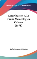 Contribucion A La Fauna Malacologica Cubana (1878) 1160347832 Book Cover