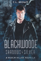 Blackwoode: Shadows & Silver B0BWM5P9M3 Book Cover