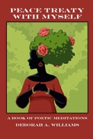 Peace Treaty with Myself: A Book of Poetic Meditations 0578473941 Book Cover