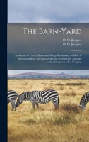 Domestic Animals: A Pocket Manual of Cattle, Horse and Sheep Husbandry; Or, How to Breed and Rear the Various Tenants of Tne Barn-Yard: Embracing ... Horses, Mules, Cattle, Sheep, Swine, and Poul 1014967015 Book Cover