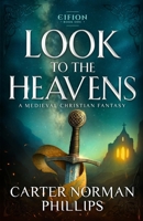 Look to the Heavens: A Medieval Christian Fantasy (Eifion) B0DYVM2JLF Book Cover