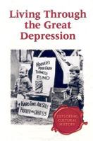 Exploring Cultural History - Living Through the Great Depression (hardcover edition) (Exploring Cultural History) 0737720964 Book Cover