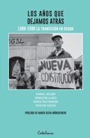 Los años que dejamos atrás: 1988-1990 la transición en deuda (Spanish Edition) 9563248724 Book Cover