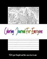 Coloring Journal For Everyone: journal gift for Everyone present for international fathers day. Blank Lined Notebook includes 62 relaxing coloring pa B089TRYJGB Book Cover