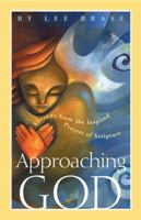 Approaching God: Lessons from the Inspired Prayers of Scripture 1576834433 Book Cover