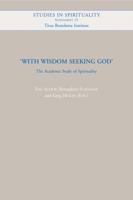 With Wisdom Seeking God: The Academic Study of Spirituality 9042920300 Book Cover