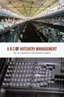 A B C of Hatchery Management 1482816539 Book Cover