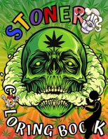 Stoner Coloring Book: Marijuana Lovers Themed Adult Coloring Book for Complete Relaxation and Stress Relief B08N3F3583 Book Cover