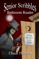 Senior Scribbles Bathroom Reader: Your Results May Vary 1499543654 Book Cover