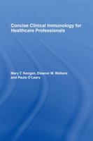 Concise Clinical Immunology for Healthcare Professionals 041529830X Book Cover