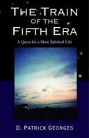 The Train of the Fifth Era 0738806404 Book Cover