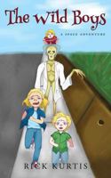 The Wild Boys: A Space Adventure 1535610727 Book Cover