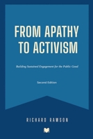 From Apathy to Activism: Building Sustained Engagement for the Public Good B0GDZG2XRZ Book Cover