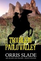 Trouble in Paolo Valley: (Abe Delaney & Tracker - Bounty Hunters) B08WV68P82 Book Cover