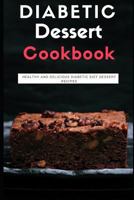 Diabetic Dessert Cookbook: Healthy And Delicious Diabetic Diet Dessert Recipes 1980978786 Book Cover