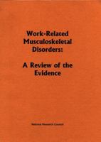 Work-Related Musculoskeletal Disorders: A Review of the Evidence 0309063272 Book Cover