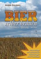 Bier selber brauen: einfach - g?nstig - lecker 3837003213 Book Cover