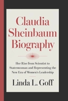 Claudia Sheinbaum Biography.: Her Rise from Scientist to Stateswoman and Representing the New Era of Women's Leadership. B0F26TD6PM Book Cover