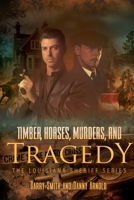 Timber, Horses, Murders, and Tragedy (The Louisiana Sheriff) 1778838316 Book Cover