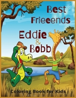 Best Frieeends: Eddie and Bobb: "A Wild Friendship: Eddie the Giraffe and Bobb the Crocodile" B0C7JJ2CW3 Book Cover