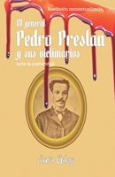 El general Pedro Prest�n y sus victimarios ante la posteridad: Edici�n contextualizada 9962695031 Book Cover
