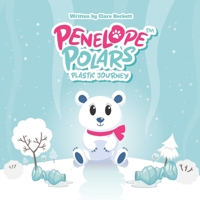 Penelope Polar's Plastic Journey 1089535635 Book Cover