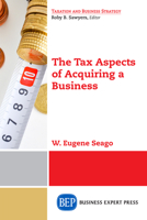 The Tax Aspects of Acquiring a Business 1631571249 Book Cover