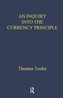 An Inquiry Into the Currency Principle 1015143482 Book Cover