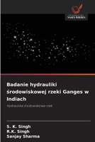 Badanie hydrauliki srodowiskowej rzeki Ganges w Indiach (Polish Edition) 6209924069 Book Cover