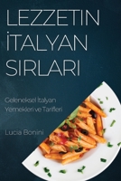 Lezzetin İtalyan Sırları: Geleneksel İtalyan Yemekleri ve Tarifleri 1783818980 Book Cover