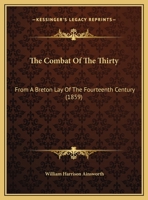 The Combat of the Thirty: From a Breton Lay of the Fourteenth Century 1104485311 Book Cover