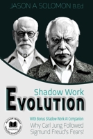 Shadow Work Evolution: Uncovering the Roots of Shadow Psychology Theory & Jungian Archetypes. Why Carl Gustav Jung Followed the Freudian Fears! ... Psychology: A Series for Inner Truth-Seekers) 1763893588 Book Cover