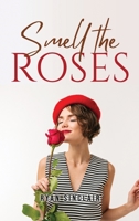 Smell the Roses 1805095196 Book Cover