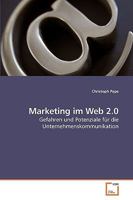 Marketing im Web 2.0: Gefahren und Potenziale für die Unternehmenskommunikation 363925631X Book Cover