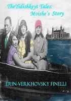 The Yidishkeyt Tales: Moishe's Story 143926161X Book Cover