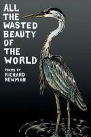 All the Wasted Beauty of the World 1927409314 Book Cover