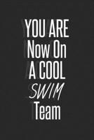 You are now on a cool Swim team notebook for team players: Lined Notebook, journal team player gift, 120 pages,6x9, softcover, Matte finish 1676415467 Book Cover