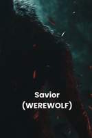 Savior (WEREWOLF) B0DSL56GW3 Book Cover
