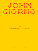 John Giorno: The Performative Word 8867497308 Book Cover