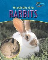 The Wild Side of Pet Rabbits (Perspectives) 1410914097 Book Cover