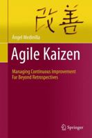 Agile Kaizen: Managing Continuous Improvement Far Beyond Retrospectives 364254990X Book Cover