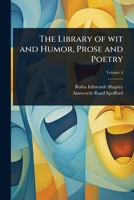 The Library of wit and Humor, Prose and Poetry 1024095371 Book Cover
